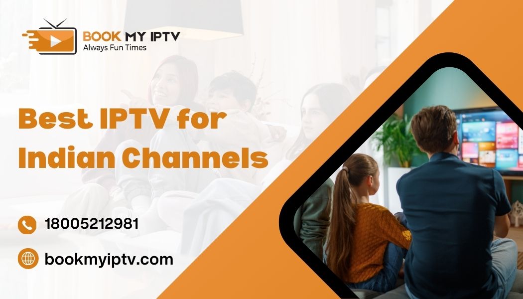 Best IPTV for Indian Channels