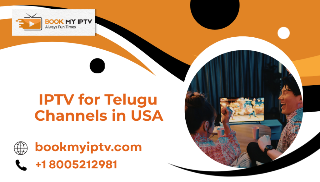 IPTV for Telugu Channels in USA