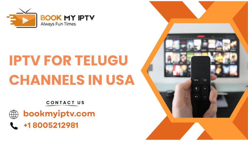 IPTV for Telugu Channels in USA