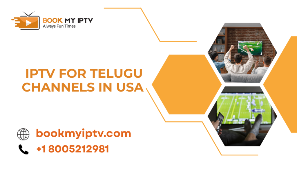 IPTV for Telugu Channels in USA