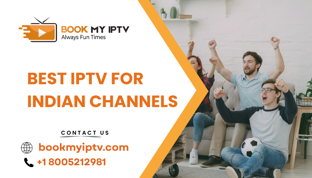best IPTV for Indian channels