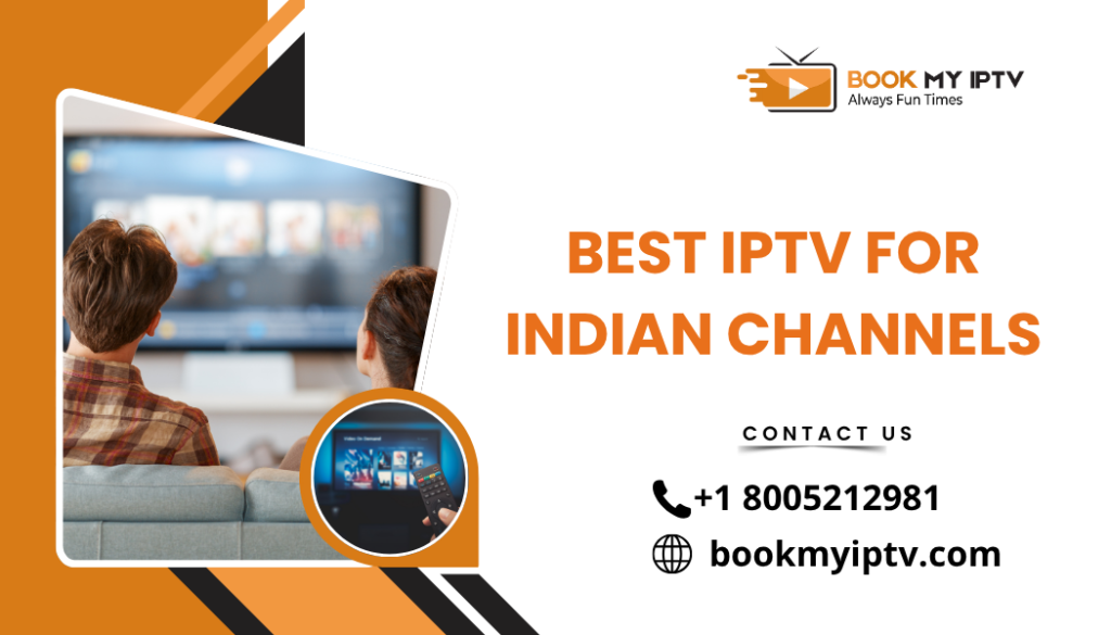 Best IPTV for Indian Channels