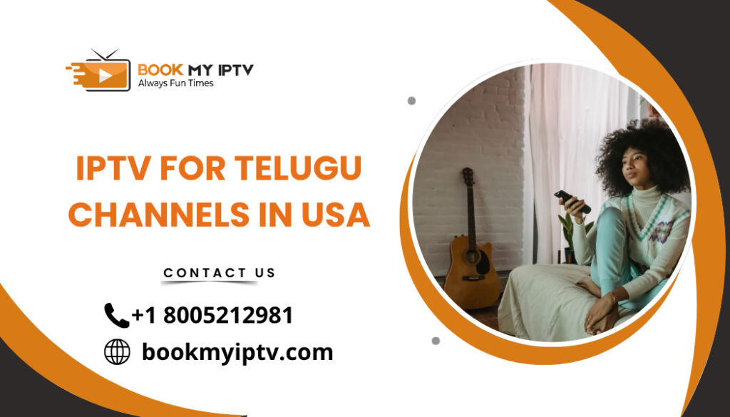 IPTV for Telugu Channels in USA